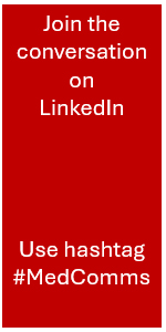 Join the conversation on LinkedIn. Use hashtag #MedComms